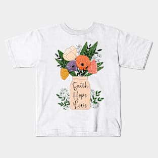 faith hope love Kids T-Shirt